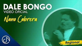 Dale BONGO🥁 Nano Cabrera Video Oficial [upl. by Nnyleitak]