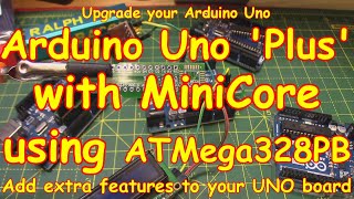 168 Upgrade to an Arduino Uno Plus with MiniCore and an ATMega328PB [upl. by Lars]