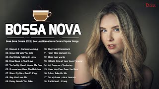 Bossa Nova Covers 2022  Best Covers Of Popular Songs 2022 [upl. by Etiam115]