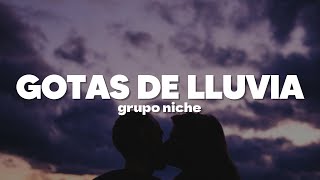 Grupo Niche  Gotas de Lluvia  Letra [upl. by Virginie783]