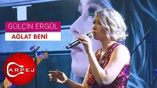 Gülçin Ergül  Ağlat Beni Canlı [upl. by Joelly]