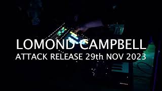 Lomond Campbell  Attack Release 29th Nov 2023 [upl. by Allesiram]