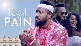 Royal PAIN  This Movie Will Make You Cry  African Movies  Nigerian Movies [upl. by Airres]