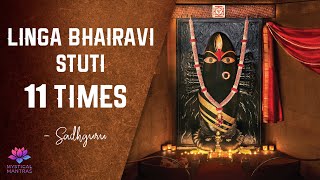 Linga Bhairavi Stuti 11 times with lyrics  Navratri 2020  Sadhgurus voice  Isha Foundation [upl. by Irrek]