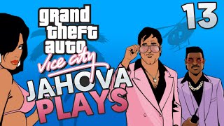 Jahova Plays GTA Vice City Episode 13 [upl. by Ybrik]