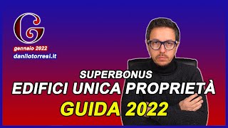 SUPERBONUS 110 Guida edifici unico proprietario 2022 [upl. by Selle]