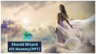 Should Wizard Hit Mommy PPT  Explanation in English English COre  Class12 CBSE \ [upl. by Venuti322]