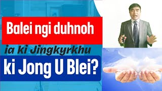 Balei Ngi Duhnoh Ia ki Jingkyrkhu ki Jong U Blei Pr WB Hynniewta [upl. by Enier]