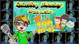 Fish Hooks Theme  Saturday Morning Acapella [upl. by Yablon293]