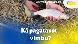 Kā pareizi pagatavot vimbu Praktiski ieteikumi [upl. by Mak439]