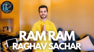 Ram Ram  Raghav Sachar [upl. by Lib995]