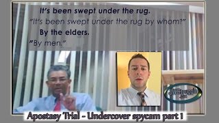 Apostasy Trial  Undercover spycam part 1 [upl. by Nadda]