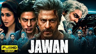 Jawan Full Movie 2023  Shah Rukh Khan Nayanthara Vijay Sethupathi  Atlee  1080p Facts amp Review [upl. by Adniral717]