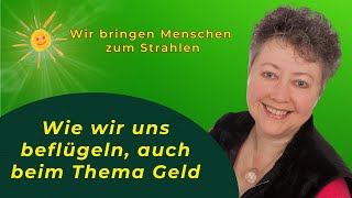 Wie wir uns beflügeln auch beim Thema Geld Die COMMUNITY mit Herz und WUNDERbare MÖGLICHkeiten [upl. by Kulda]