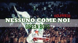 Ultras Green Boys  Nessuno Come Noi LIVE [upl. by Dieter]