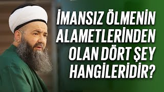 İmansız Ölmenin Alametlerinden Olan Dört Şey Hangileridir [upl. by Aulea]