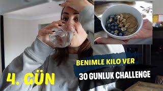 BENIMLE KILO VER  4 gün  30 GÜNLÜK CHALLENGE BAŞLADI [upl. by Chandal]