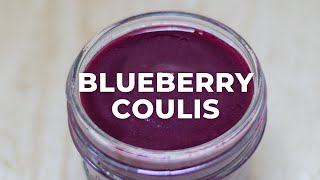 BLUEBERRY COULIS l EASY 3 INGREDIENT FRUIT SAUCE RECIPE  Flavours Treat [upl. by Marybelle]