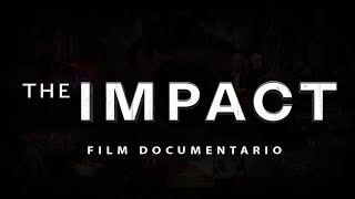 The IMPACT  Film documentario [upl. by Bruell213]