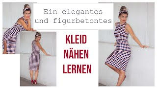 Kleid nähen lernen  elegant und figurbetont  Schritt für Schritt Nähanleitung [upl. by Vernon]