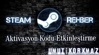 Steam Rehber  Aktivasyon Kodu Etkinleştirme [upl. by Coh]