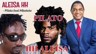 Pilato ft Mbototo  HH Aleisa UPND Compaign Song [upl. by Jodoin]