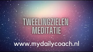 TWEELINGZIELEN MEDITATIE BOODSCHAP VOOR amp VAN JE TWEELINGZIEL 💞 [upl. by Balas]