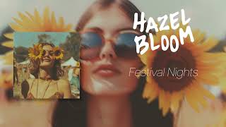 Hazel Bloom  Festival Nights Official Audio [upl. by Simsar193]