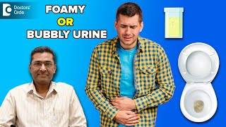 Top 3 Causes of Foamy or Bubbly Urine amp its Management  DrGirish Nelivigi  Doctors Circle [upl. by Atiner]