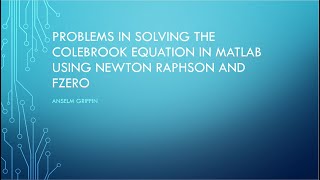 Problems in solving the Colebrook Equation with Newton Rhapson and fzero using Matlab [upl. by Gregorius544]