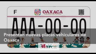 Presentan nuevas placas vehiculares de Oaxaca [upl. by Aalst]