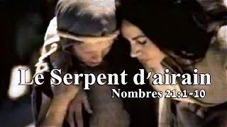 La Bible  Nombres 21110  Le Serpent dairain Regarde à la croix  FILM [upl. by Resiak]