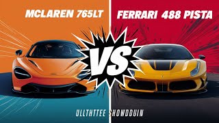 McLaren 765LT Vs Ferrari 488 Pista Ultimate Showdown [upl. by Jehanna168]