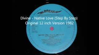 Divine  Native Love Step By Step Original 12 inch Version 1982 [upl. by Wadesworth590]