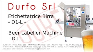 DURFO  Etichettatrice Birra  Beer Labeller Machine  D1L [upl. by Mayeda16]