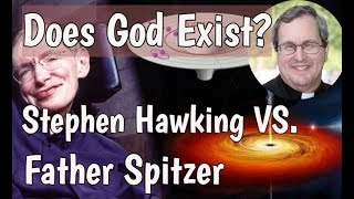 Does God exist Stephen Hawking VS Father Robert Spitzer Big Bang Theory [upl. by Locin]