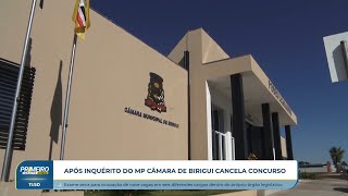 Depois de inquérito do MP câmara de Birigui cancela concurso público [upl. by Ginelle881]