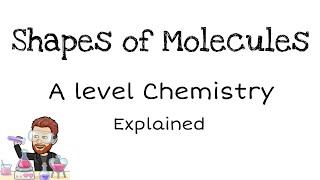 A Level Chemistry Revision quotShapes of Moleculesquot [upl. by Milena]