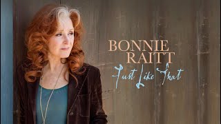 Bonnie Raitt  Just Like That Official Lyric Video [upl. by Ettenotna]