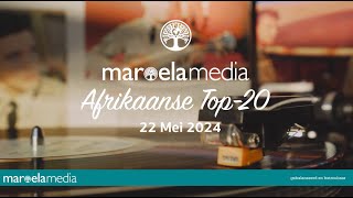 Maroela Media Afrikaanse Top20 22 Mei 2024 [upl. by Aeneas724]