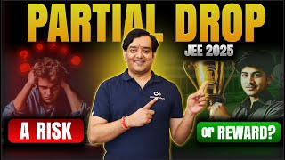 Is PARTIAL DROP Right for You  SECURE Your IIT Dream with This STRATEGY  JEE 2025  PRABODH Batch [upl. by Anrahc]