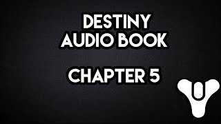 Destiny Audio Book Chapter 5  Myelin Games [upl. by Leahpar]