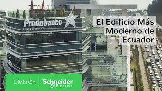 Banco Produbanco es un Edificio EcoStruxure y el Más Moderno de Ecuador  Schneider Electric [upl. by Leveroni]