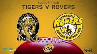 R15 2023  Albury Tigers v Wangaratta Rovers [upl. by Johannah]