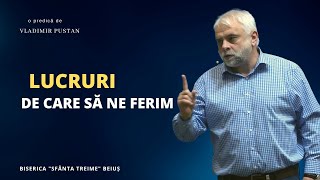 Vladimir Pustan  Lucruri de care să ne ferim  Cireșarii TV  29012023  BST BEIUȘ [upl. by Intirb]