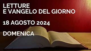 Letture e Vangelo del giorno  Domenica 18 Agosto 2024 Audio letture della Parola Vangelo di oggi [upl. by Sregor]