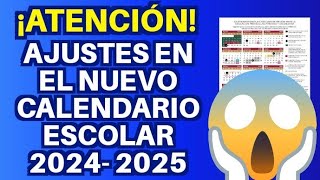 ¡ATENCION Ajustes en el nuevo Calendario Escolar 2024 2025 para Educación Básica SEP [upl. by Lecrad315]