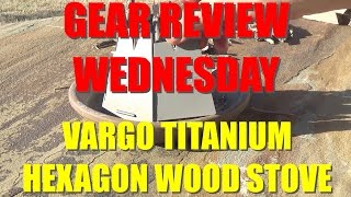 Vargo Titanium Hexagon Wood Stove Review [upl. by Lledyl]