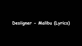 Desiigner  Malibu Lyrics [upl. by Lilybel]