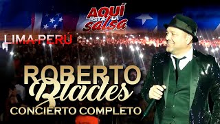 CONCIERTO COMPLETO ROBERTO BLADES  LA SALSA ESTA AQUI  CLUB LAW TENNIS 2016 [upl. by Norehc]